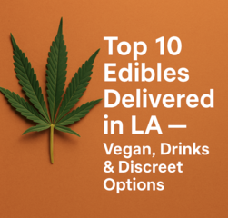 Blog header image showing a cannabis leaf on an orange background with the text “Top 10 Edibles Delivered in LA — Vegan, Drinks & Discreet Options.