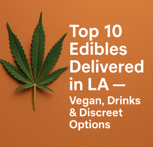 Top 10 Edibles Delivered in LA Blog Header Blog header image showing a cannabis leaf on an orange background with the text “Top 10 Edibles Delivered in LA — Vegan, Drinks & Discreet Options.